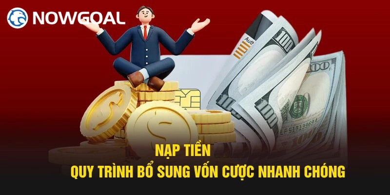 Lưu ý cần nhớ để nạp tiền Nowgoal thành công